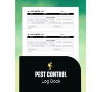 Pest Control Log Book: Track Pest Activity & Treatments for Insects, Rodents, and Applications