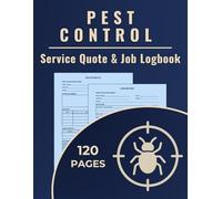 Pest Control Service Quote & Job Logbook: A dual-purpose logbook to track pest control quotes and record completed treatments for exterminators and pest management professionals.