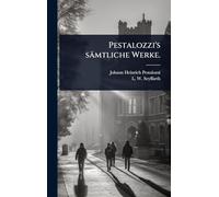 Pestalozzi's sämtliche Werke.