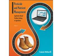 Pesticide and Nutrient Management (Volume 1) : Application Based Problem-Solving in Agriculture