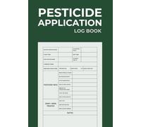 Pesticide Application Log Book: Chemical Application Log, Pesticide Application Record Keeping Book - Track Product Name, Application Rate, Method, ... - Ideal for Farmers, Landscapers & Gardeners