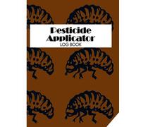 Pesticide applicator log book: Chemical pest and insect control application record logbook, Pesticide Application Record, | Insect Control Pest Inspection Report