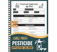 Pesticide Applicator Log Book: Track Chemical Treatments, Application Methods, and Field Locations with Ease