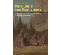 Pestilence and Persistence : Yosemite Indian Demography and Culture in Colonial California