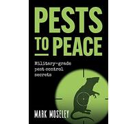 Pests to Peace: Military-grade pest control secrets