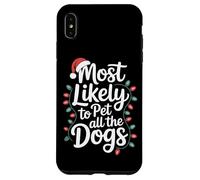 Pet All The Dogs Most Likely To Funny Dog Walker Case for iPhone XS Max