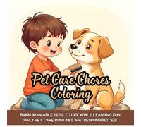 Pet Care Chores Coloring: Bring adorable pets to life while learning fun daily pet care routines and responsibilities!