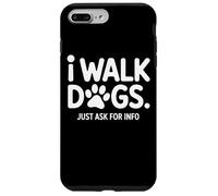 Pet Care I Walk Dogs Just Ask For Info Case for iPhone 7 Plus/8 Plus