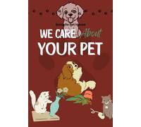 Pet Care & Training Log Book for Dogs & Puppies: Daily Tracker for Feeding, Vet Visits, Vaccinations, Behavior & Training Notes - Perfect for Pet ... Records, Daily Routine, Meal Schedule,