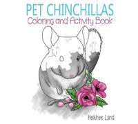 Pet Chinchillas: Coloring and Activity Book