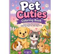 Pet Cuties Coloring Book: Cute & Easy Pet & Animal Coloring Pages for Kids Ages 4-8