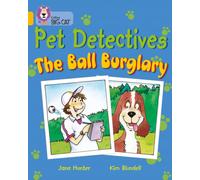 Pet Detectives: The Ball Burglary: When a football goes missing, it’s a perfect case for the Pet Detectives. (Collins Big Cat)