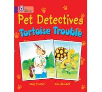Pet Detectives: Tortoise Trouble: Join the Pet Detectives in their search for the missing tortoise. (Collins Big Cat)