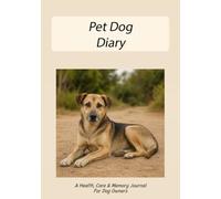 Pet Dog Diary: A Health, Care & Memory Journal for Dog Owners