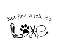 Pet Dog Grooming Not Just A Job It's Love Window Viny Wall Stickers Animal Groomer Love Qutoe Glass Decals-L-58x114cm