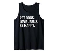 Pet Dogs Love Jesus Be Happy Animal Loving Christians Tank Top
