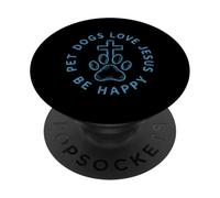 Pet Dogs Love Jesus Be Happy Christianity PopSockets Adhesive PopGrip