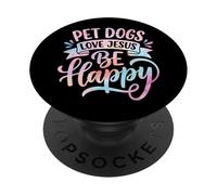 Pet Dogs Love Jesus Be Happy PopSockets Adhesive PopGrip