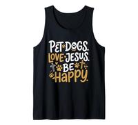 Pet Dogs Love Jesus Be Happy Religious Saying Tank Top