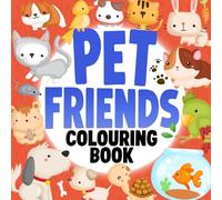 Pet Friends Colouring Book: Pets Coloring Book, Cute Pet Animals Colouring Pages For Kids