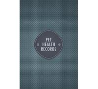 Pet Health Records: All That You Will Need, Dog Immunization Log, Dog Daily Care Checklist, Shots Record Card, Weight, Medical Treatments... For Dog Owners and Lovers, Dog Vaccination Record Book.