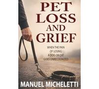 Pet Loss and Grief: When the Pain of Losing a Dog or Cat Goes Unrecognized