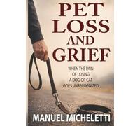 Pet Loss and Grief: When the Pain of Losing a Dog or Cat Goes Unrecognized