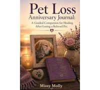 Pet Loss Anniversary Journal: A Guided Companion for Healing After Losing a Beloved Pet (Always with Me)