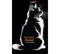 Pet Loss Journal: Work through your grief, heartache and loss by creating a beautiful keepsake about your beloved pet.
