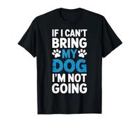 Pet Lover I'm Not Going If I Can't Bring My Dog T-Shirt