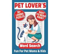 PET LOVERS WORD SEARCH: 50+ Easy-to-Read Puzzles in a Pet Lover’s Word Find Book About Pet Trivia, Breeds & Fun Facts | 6×9 Inches, 110 Pages | Life ... & LEISURE WORD SEARCH SERIES: ANIMALS & PETS)