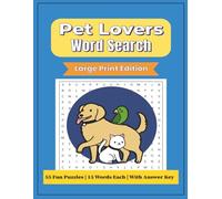 Pet Lovers Word Search (Large Print Edition): 55 Fun Puzzles | 15 Words Each with Answer Key | Large Print for Adults & Seniors | Easy to Read | Gift ... and Free Time (Pet Lovers Puzzle Series)