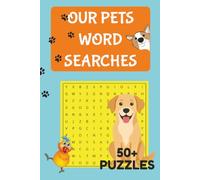 Pet Lovers Word Searches: Word Search Puzzles Featuring Dogs, Cats, Birds, Fish, Rabbits, Hamsters, Reptiles, and More for Adults, Seniors, Teens, and Animal Lovers