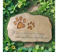 Pet Memorial Stones Dog Cat Paw Prints Grave Markers with Sympathy Poem If Love Could Have Saved You, You Would Have Lived Forever.