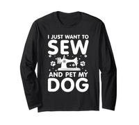 Pet My Dog and Sew Quilting Seamstress Sewing Machine Long Sleeve T-Shirt