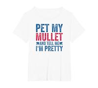 Pet My Mullet and Tell Me I'm Pretty, Funny Mullet T-Shirt, Women's Plus, White, 1X