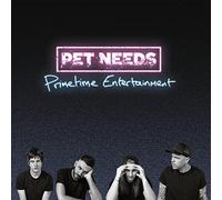 PET NEEDS - Primetime Entertainment [VINYL]