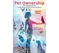 Pet Ownership: Connecting with Our Companions & Discovering Ourselves (Wisdom Manuals Workbooks)