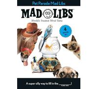 Pet Parade Mad Libs: 4 Mad Libs in 1!: World's Greatest Word Game
