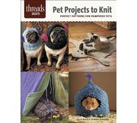 Pet Projects to Knit: Perfect Patterns for Pampered Pets (Threads Selects) by Sally Muir (8-Oct-2013) Paperback
