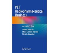 PET Radiopharmaceutical Business: An Insider's View