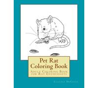 Pet Rat Coloring Book: Adult Coloring Book for Rat Enthusiasts