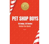 PET SHOP BOYS | 25 Songs, 25 Stories: Behind the Music