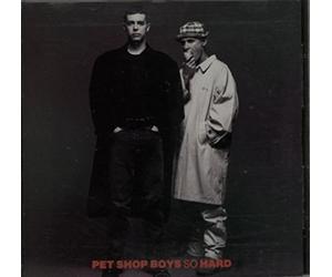 Pet Shop Boys - So Hard/It Must Be