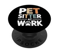 Pet Sitter At Work Funny Animal Lover Saying PopSockets Adhesive PopGrip