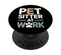 Pet Sitter At Work Funny Animal Lover Saying PopSockets Adhesive PopGrip