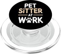 Pet Sitter At Work Funny Animal Lover Saying PopSockets PopGrip for MagSafe