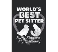 Pet Sitter Gift World s Best Pet Sitter Art Cat Dog Sitter Meme: Lined Journal Notebook To Do Schedule, Medium 6x9 Inches, 110 Pages, Printed Cover