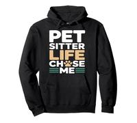 Pet Sitter Life Chose Me Funny Pet Care Quote Pullover Hoodie