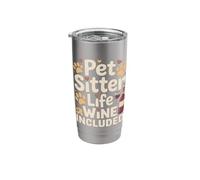 Pet Sitter Life Wine Included Stainless Steel Insulated Tumbler